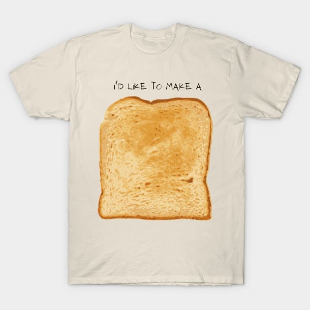 I'd like to make a toast T-Shirt by EmilyBickell